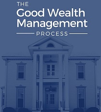 Welcome to Good Wealth Management | Financial Advisors in Harrisonburg, VA and Fairfax, VA